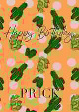 Happy Birthday Prick created by Rosie Muddimer