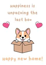 Cute Corgi New Home Card - Happiness Is Unpacking The Last Box created by The Galactic Panda