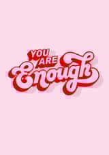 You are enough | positivity affirmation typography card created by Ellen Jane LDN