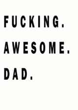 Fucking Awesome Dad - Father's Day or Birthday created by Babadobabitee