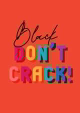 Black Don't Crack! created by Kazvare Made It