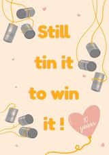 Cute Tin Pun Anniversary Card - 10 Years - Still Tin It To Win It created by Lisa Wardle