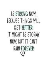 Be strong, better days are coming! created by Totally Mailed It