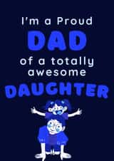 Proud dad, awesome daughter card created by IcyCard