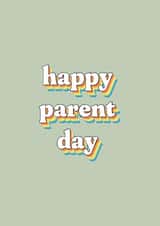Happy Parent Day Father’s or Mother’s Day created by toast.