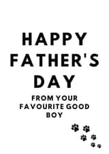 Happy fathers day from the favourite good boy created by C&M