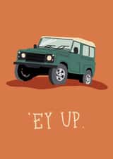 Funny Birthday Card - 'Ey Up - Landrover created by Poppy Jane Prints