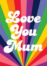 Cute Mothers Day Card - Mum - Rainbow - Love You Mum created by PengellyArt