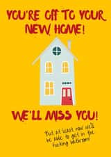 Rude Moving Out New Home Card - You're Off To Your New Home - Now We'll Be Able To Get In The Fucking Bathroom created by Eamonndo Designs