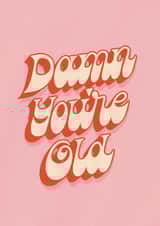 You're Old Birthday Card created by Jessica Molina