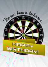 Fun Unisex Darts Birthday Card - The Aim Here Is To Have a Happy Birthday created by Toff London