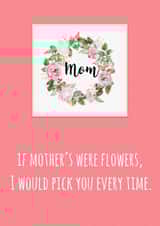 If Mother’s Were Flowers created by Creative Creator