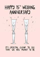 Cute Crystal Pun Anniversary Card - 15 Years - It's Crystal Clear To See That We Are Meant To Be created by Muses & May