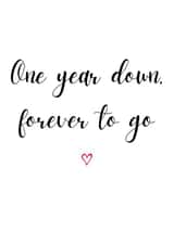 Cute Typography 1st Anniversary Card - 1 Year - One Year Down Forever To Go created by A Bee's Designs