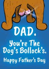 Rude Father's Day Card - Dad - Dog - Dad You're The Dogs Bollocks! created by Heeby Jeeby's