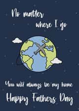 You will always be home fathers day card created by Maisie-Jane Andrews
