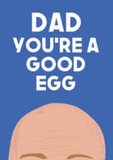 Funny Fathers Day Card / Birthday Card - Dad - Bald - Dad You're A Good Egg created by WillyBee