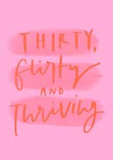 Thirty, flirty and thriving, 30th birthday card created by Bee Davies