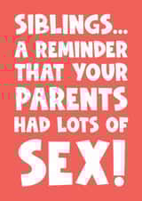 Siblings a reminder that your parents had lots of sex created by Naomi Park
