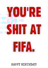 Shit at FIFA Birthday Card created by Melissa Charlotte