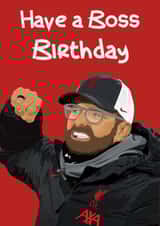 Have a boss birthday from Jurgen Klopp created by Liam Harris