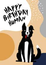 Happy Birthday Human Dog Birthday Card created by Lillehammer Creative