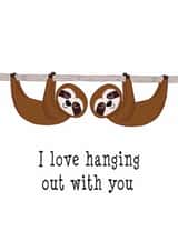 Sloth Love Hanging Out With You Card created by Hoobynoo