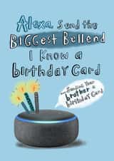 Funny Bellend Brother Birthday card created by Lucy and Lolly