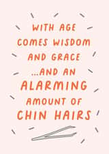 Funny Birthday Card - With Age Comes Wisdom and Grace And An Alarming Amount Of Chin Hairs created by Studio Mads