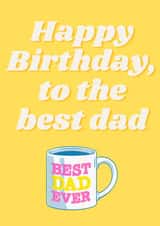 Fun Birthday Card - For Dad - Mug - The Best Dad created by Proper job studio