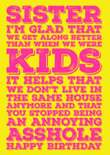 Sister - I'm glad you stopped being an annoying asshole created by Blind Faith