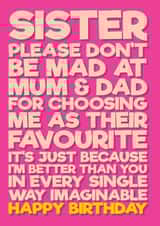 Funny Birthday card for your Sister letting her know you are better. created by Blind Faith