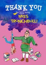 Matilda Miss Trunchbull thank you teacher card created by Dani Verbeeten
