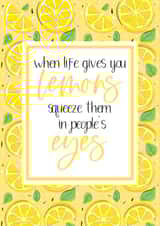 Funny When Life Gives You Lemons Greeting Card created by JMDesigns