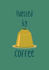 Fuelled by Coffee created by Peg and Folly Designs