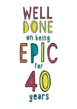 Epic 40th birthday card created by Anna Treliving Design