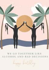 Alcohol and bad decisions, Birthday Card created by Little Prints Fred Designs