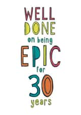 Epic 30th Birthday card created by Anna Treliving Design