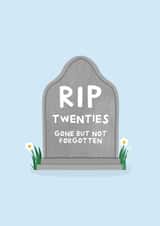 R.I.P Twenties- Funny 30th Birthday Card created by Amelia Ellwood