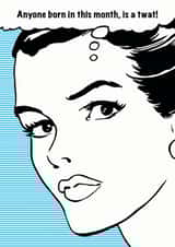 Anyone born in this month, is a twat! created by devoncow graphic design