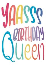 Fun Birthday Card - Yaasss Birthday Queen created by Cards by Becky