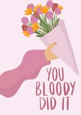 YOU BLOODY DID IT Congratulations Card created by Phoebe Harris
