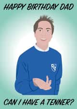 Happy Birthday Dad Can I Have A Tenner? Inbetweeners Card created by R&M Designs