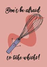 Don’t be afraid to take whisks! created by Cards by Becky