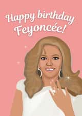 Happy Birthday Feyoncée - Beyoncé birthday greeting card created by Original Fox Cards