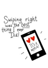 Cute Online Match Anniversary Card / Valentines Day Card - Swiping Right Was The Best Thing I Ever Did created by Sassy Scribbles UK