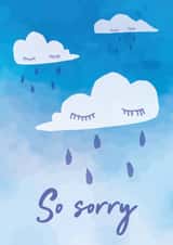 So sorry, Rainclouds created by Five bees