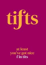 At least you've got nice f in tits created by The Great f in Card Company