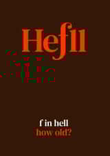 F in Hell - How Old? created by The Great f in Card Company
