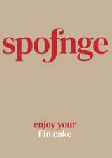 Enjoy your f in cake! created by The Great f in Card Company